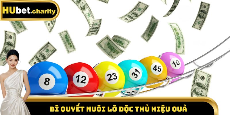 Bí quyết nuôi lô độc thủ hiệu quả
