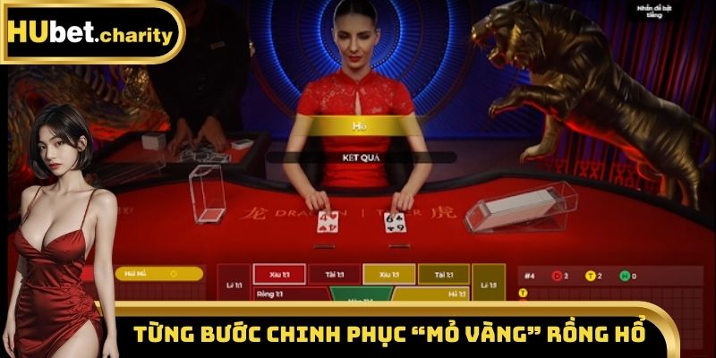 Cách để từng bước chinh phục “mỏ vàng” rồng hổ