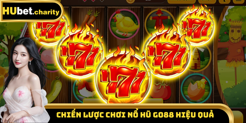 Chiến lược chơi nổ hũ Go88 hiệu quả