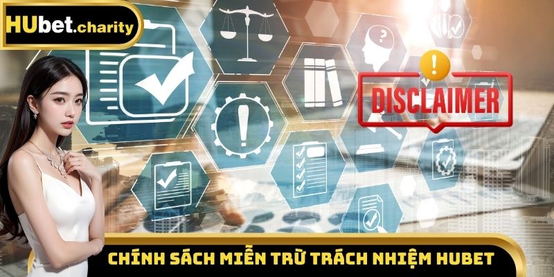 Chính sách miễn trừ trách nhiệm Hubet
