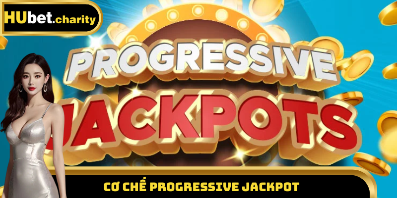 Cơ chế progressive jackpot