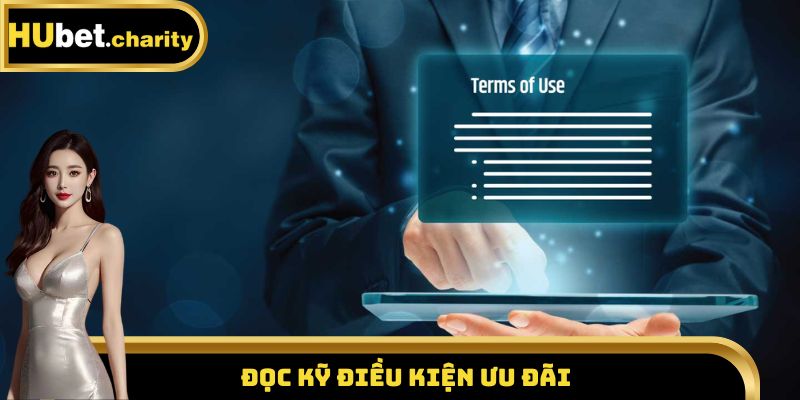 Đọc kỹ điều kiện ưu đãi