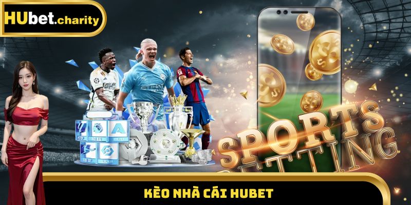 Kèo nhà cái Hubet