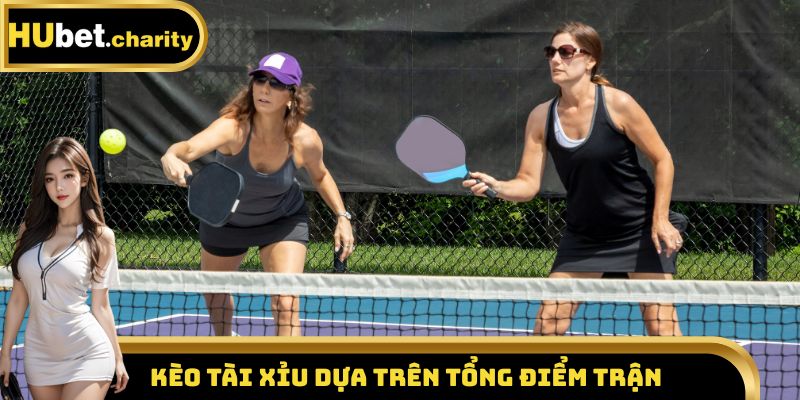 Kèo Tài Xỉu dựa trên tổng điểm trận