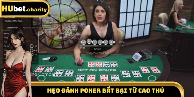 Mẹo đánh Poker bất bại, thắng lớn từ cao thủ
