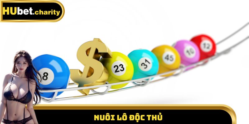 Nuôi lô độc thủ