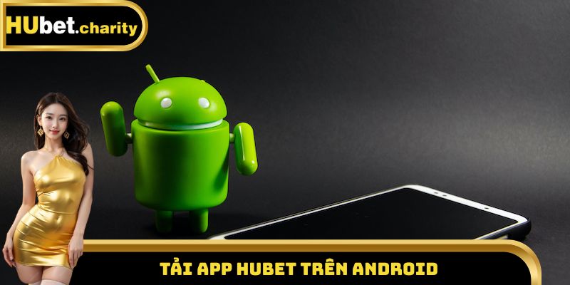 Tải app Hubet trên Android